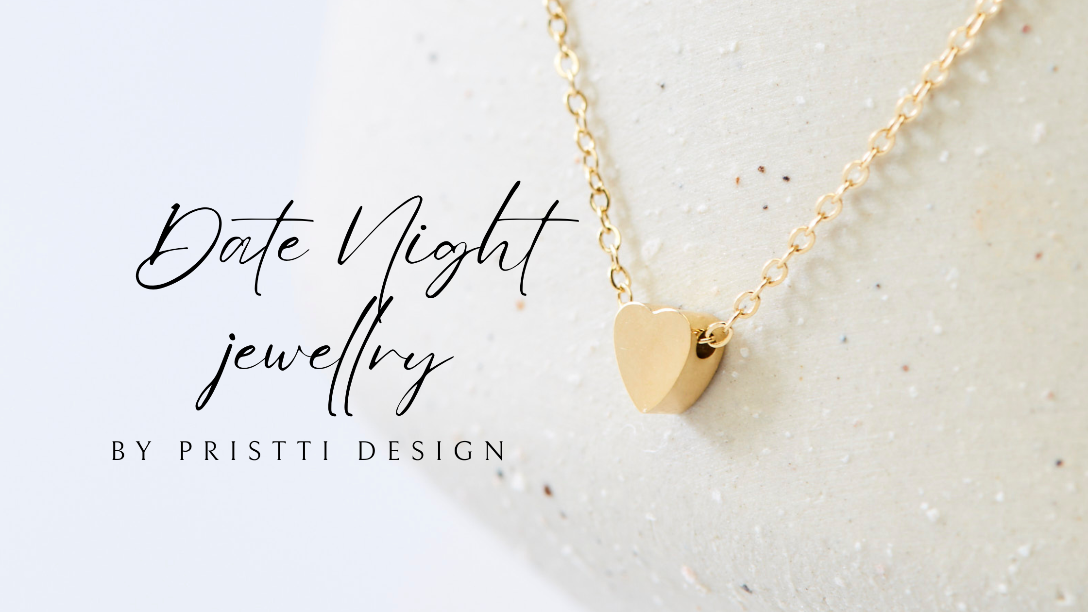 The only date night jewelry guide you'll ever need — from the Pristti Heart Collection